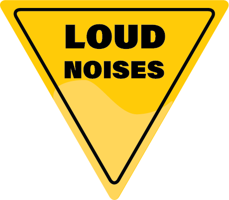 LOUD Noises Warning Sign